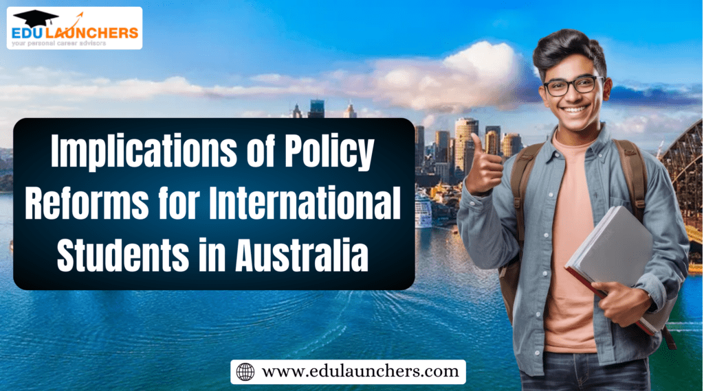 Implications of Policy Reforms for International Students in Australia