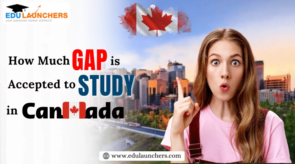 How Much Gap is Accepted to Study in Canada