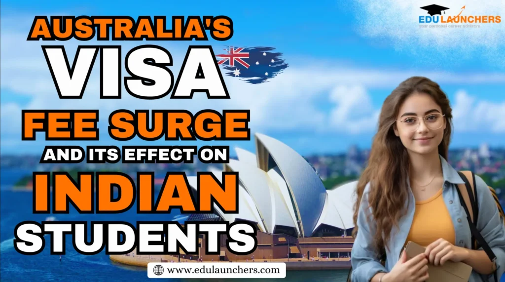Australia’s Visa Fee Surge and Its Effect on Indian Students